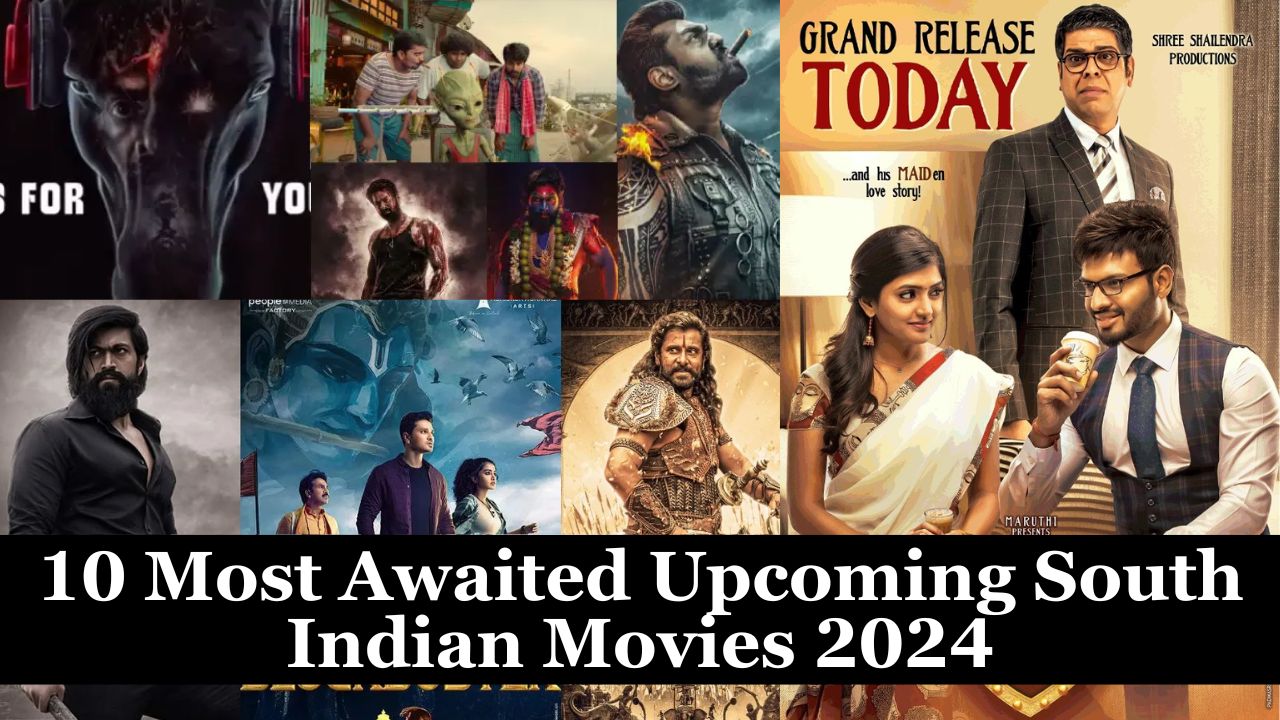 10 Most Awaited Upcoming South Indian Movies 2024