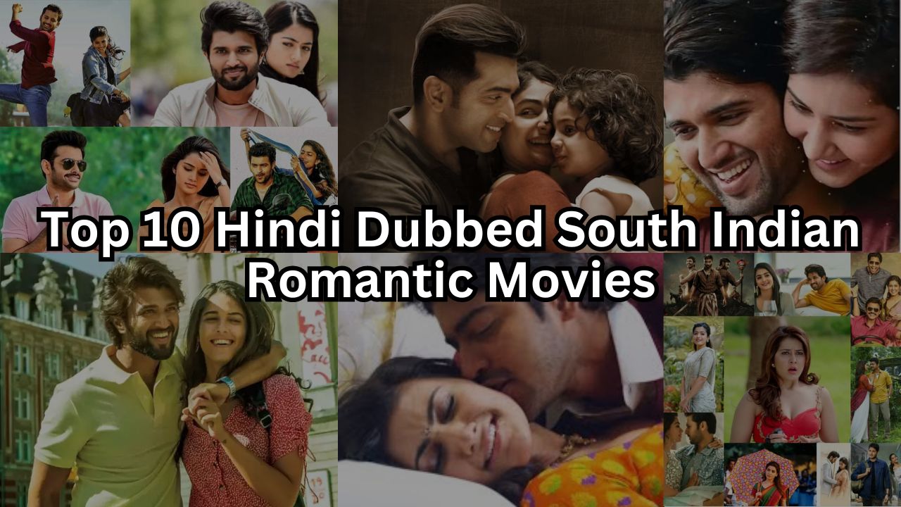 Top 10 Hindi Dubbed South Indian Romantic Movies