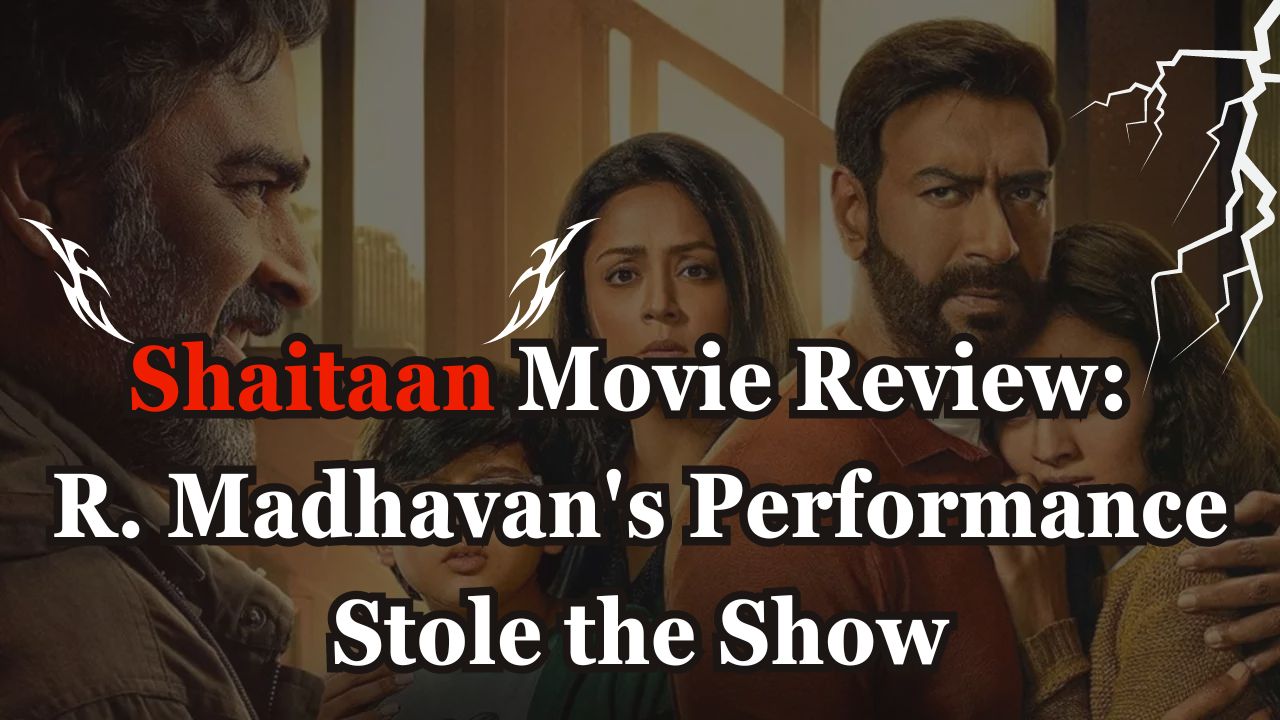 Shaitaan Movie Review