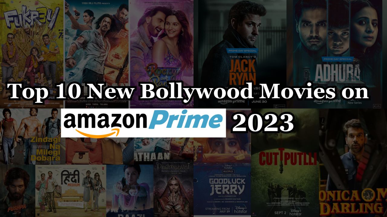 Top 10 New Bollywood Movies on Amazon Prime 2023